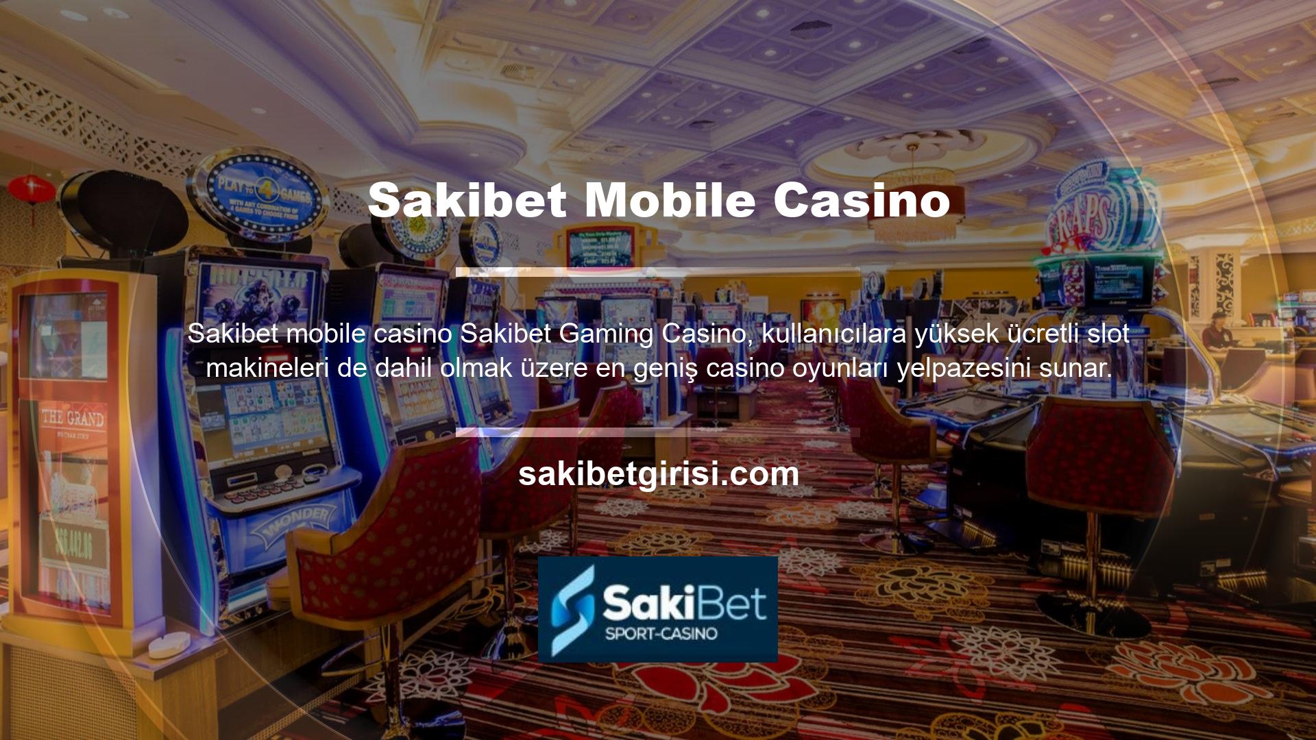 Sakibet mobil sitesi, istediğiniz zaman oyun sağlayıcılardan canlı ve çevrimiçi video casino oyunları oynamanıza olanak tanır